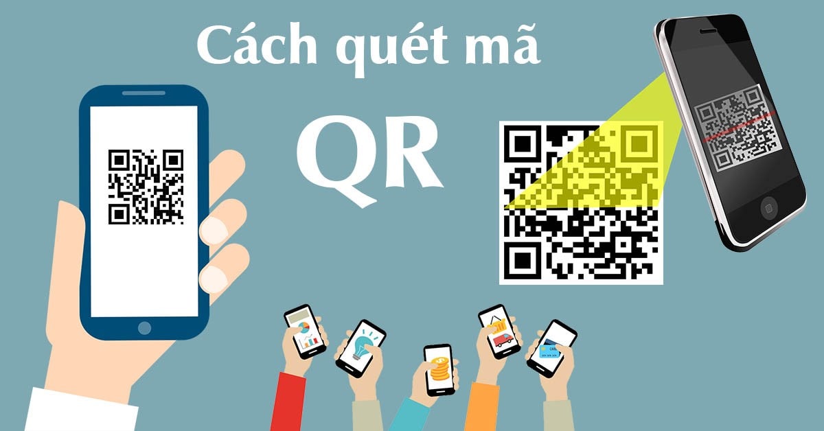 Bỏ Túi Các Cách Quét Mã QR Thông Dụng, Dễ Dàng Thực Hiện Bỏ Túi Các Cách Quét Mã QR Thông Dụng, Dễ Dàng Thực Hiện