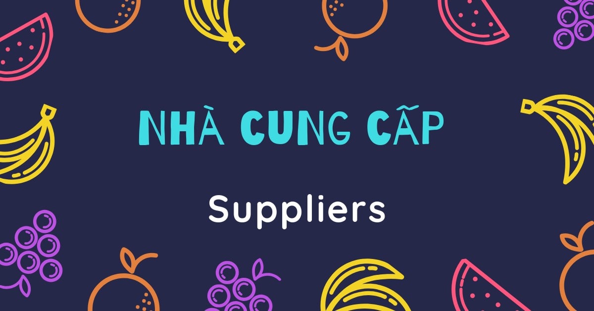 Supplier Là Gì? Ý Nghĩa Và Mối Quan Hệ Của Supplier Trong Chuỗi Cung Ứng Supplier Là Gì? Ý Nghĩa Và Mối Quan Hệ Của Supplier Trong Chuỗi Cung Ứng